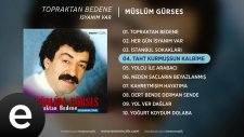Müslüm Gürses - Taht Kurmuşsun Kalbime