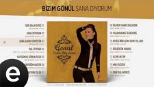 Bizim Gönül - Sana Aşkım Demiştim