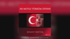 Bülent Serttaş - Ne Mutlu Türküm Diyene ( Remix )