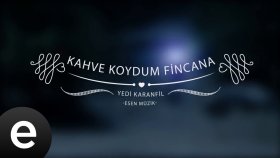 Yedi Karanfil - Kahve Koydum Fincana