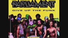 Parliament - Give Up The Funk (Tear The Roof Off The Sucker)