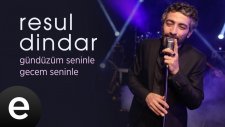 Resul Dindar - Gündüzüm Seninle Gecem Seninle - Official Video #resuldindar #aşkımeşk - Esen Müzik