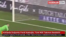 Hollanda Doğumlu Ferdi Kadıoğlu, Türk Milli Takımını Reddetti