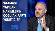 Levent Gök: Kurada Ataması Yapılan Hakimlerin Çoğu Ak Parti Yöneticisi