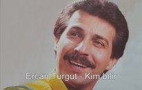 Ercan Turgut - Kim bilir