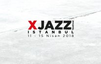 XJAZZ 2018 İstanbul: 13 Nisan Program