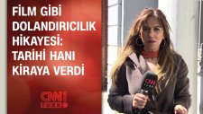 Film gibi dolandırıcılık hikayesi: Tarihi hanı kiraya verdi