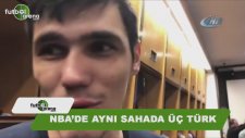 NBA'de aynı sahada üç Türk