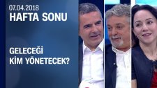 Geleceği kim yönetecek? Attila Özgit ve Elif Uysal Bıyıkoğlu yorumladı - Hafta Sonu 07.04.2018
