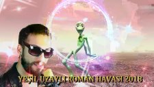 Yeşil Uzaylı Roman Havası Versiyon