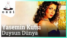 Yasemin Kutsi - Duysun Dünya