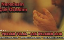 Tuncer Yolal - Çok Özledim (İlahi Dinle)