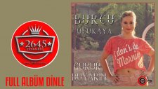 Burcu Ulukaya - Gurur Duyarım (Full Albüm Dinle)