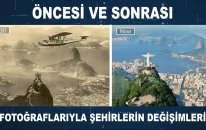 Şehirlerin Değişimleri - Öncesi Ve Sonrası Fotoğraflarıyla