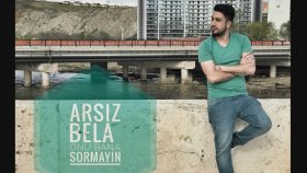 Arsız Bela - Onu Bana Sormayın Arsız Bela - Onu Bana Sormayın