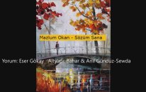 Mazlum Okan- Sözüm Sana Yorum:Eser Gökay