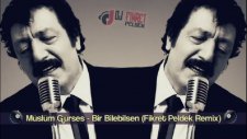 Müslüm Gürses - Bir Bilebilsen (Fikret Peldek Remix) 2018