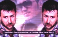 Azer Bülbül - Sevmiştim Sevdanın Çok Ötesinde (Fikret Peldek Remix) 2018