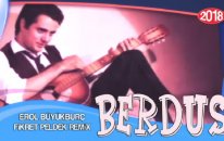 Erol Büyükburç - Berduş (Fikret Peldek Remix) 2018