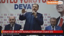 Bakan Eroğlu AK Parti Kütahya İl Başkanlığını Ziyaret Etti