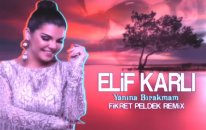 Elif Karlı - Yanına Bırakmam (Fikret Peldek Remix) 2018