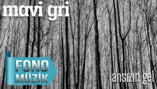 Mavi Gri - Ansızın Gel (Official Audio)
