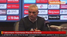 Trabzonspor-Kasımpaşa Maçının Ardından