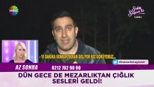 Çorum'daki Gizemli Mezarlıktan Dün Gece De Çığlık Sesleri Geldi! | Seda Sayan'la (9 Mayıs Çarşamba)