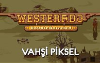 Westerado: Double Barreled | Vahşi Piksel