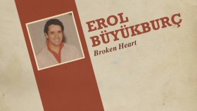 Erol Büyükburç - Broken Heart Erol Büyükburç - Broken Heart