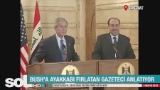 Bush'a Ayakkabı Fırlatan Gazeteci Anlatıyor