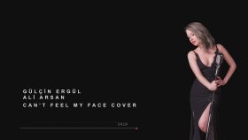 Gülçin Ergül - Feat. Ali Arsan - Can't Feel My Face Gülçin Ergül - Feat. Ali Arsan - Can't Feel My Face
