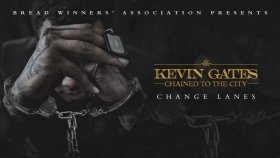 Kevin Gates - Change Lanes Kevin Gates - Change Lanes