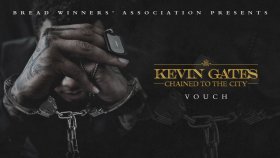 Kevin Gates - Vouch Kevin Gates - Vouch