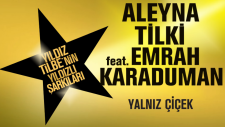 Aleyna Tilki & Emrah Karaduman - Yalnız Çiçek