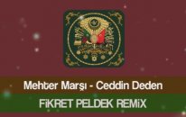 Mehter Marşı - Ceddin Deden (Fikret Peldek Remix) 2018