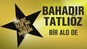 Bahadır Tatlıöz - Bir Alo De Bahadır Tatlıöz - Bir Alo De