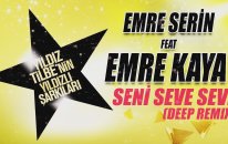 Emre Serin ft.Emre Kaya - Seni Seve Seve(Deep Remix)
