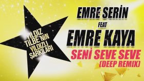 Emre Serin - Ft.Emre Kaya - Seni Seve Seve Emre Serin - Ft.Emre Kaya - Seni Seve Seve