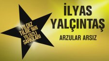 İlyas Yalçıntaş - Arzular Arsız (Yıldız Tilbe'nin Yıldızlı Şarkıları)