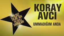 Koray Avcı - Ummadığım Anda (Yıldız Tilbe'nin Yıldızlı Şarkıları)