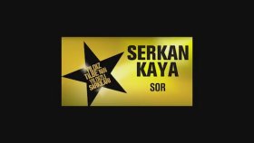 Serkan Kaya - Sor Serkan Kaya - Sor