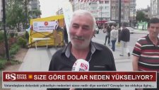 'Sizce Dolar Neden Yükseliyor?'a Verilen İlginç Cevaplar!
