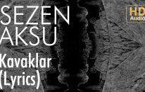 Sezen Aksu - Kavaklar (Lyrics I Şarkı Sözleri)