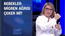 Bebekler Migren Ağrısı Çeker Mi? Prof. Dr. Aynur Özge Cevapladı