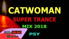 Nurullah Çaçan - Catwoman (Trance, Psy Trance)