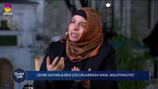 Çevre Duyarlılığını Çocuklarımıza Nasıl Anlatmalıyız? - Prof. Dr. Huriye Martı
