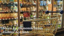 Mayıs Ayı Ekonomik Güven Endeksi Açıklandı