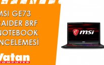 MSI GE73 Raider 8RF Notebook İncelemesi