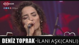 Deniz Toprak - İlanı Aşk Deniz Toprak - İlanı Aşk